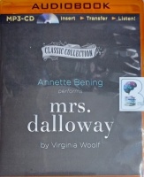 Mrs. Dalloway written by Virginia Woolf performed by Annette Bening on MP3 CD (Unabridged)